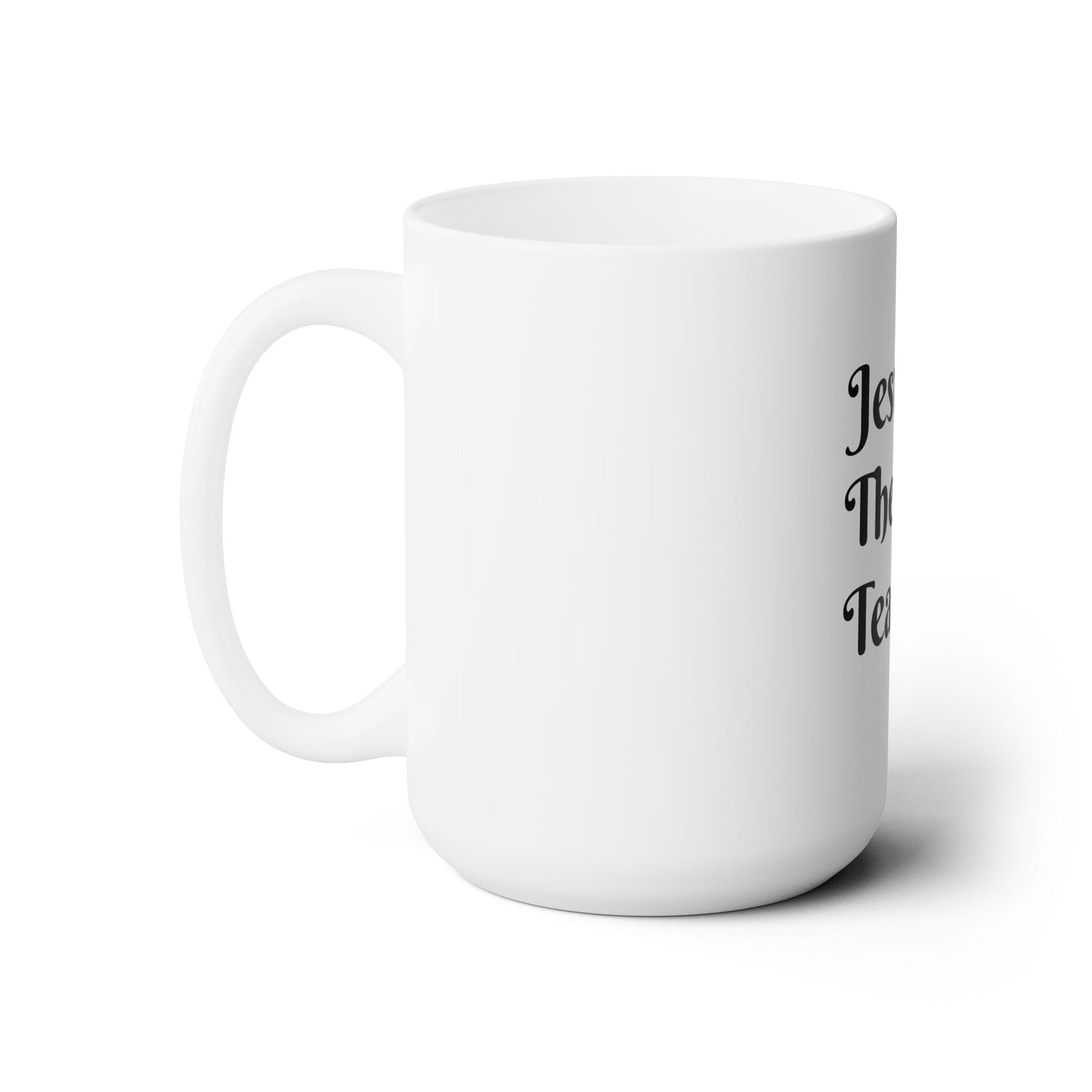 Jesus Is The Hot Tea   Mug 15oz