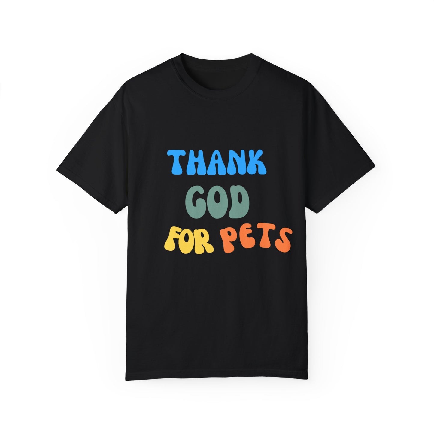 Thank God For Pets   T-shirt