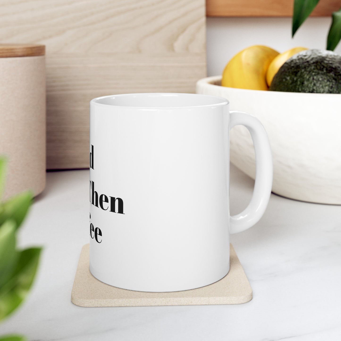 God First Then Coffee   White Mug 11oz