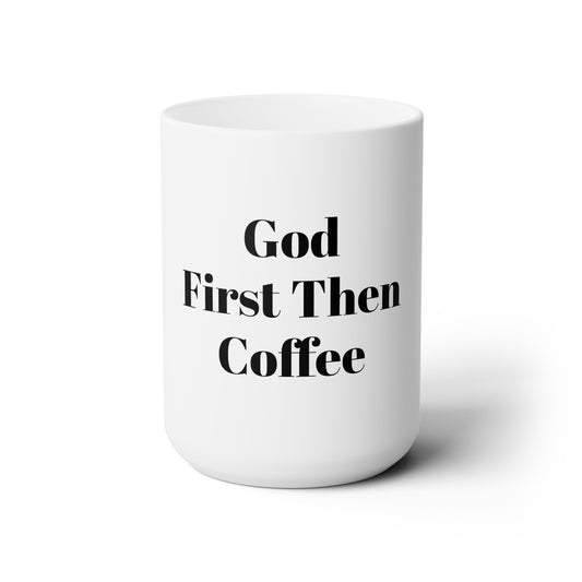 God First Then Coffee   White Mug 15oz