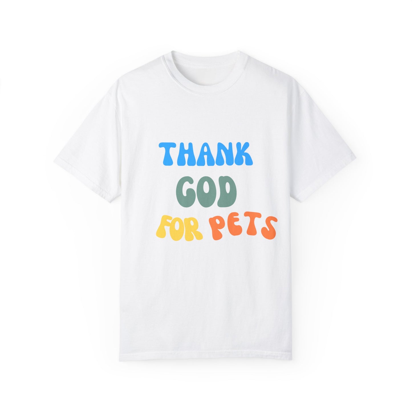 Thank God For Pets   T-shirt